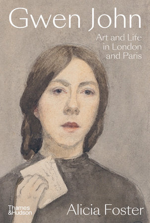 Gwen John: Art and Life in Two Cities Hardcover by Alicia Foster