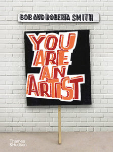 You Are an Artist Hardcover by Bob and Roberta Smith