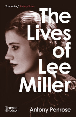 The Lives of Lee Miller Paperback by Antony Penrose