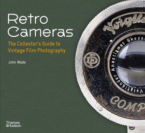 Retro Cameras: The Collector's Guide to Vintage Film Photography Paperback  by John Wade, 9780500296974