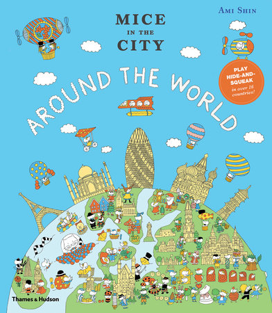 Mice in the City: Around the World Hardcover by Ami Shin