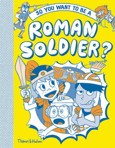 So You Want to be a Roman Solider Hardcover by Philip Matyszak