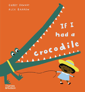 If I Had a Crocodile Hardcover by Gabby Dawnay