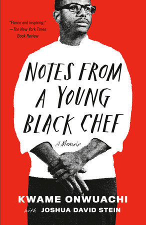 Notes from a Young Black Chef Paperback by Kwame Onwuachi with Joshua David Stein