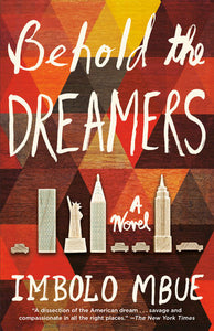 Behold the Dreamers: A Novel Paperback by Imbolo Mbue