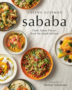 Sababa Hardcover by Adeena Sussman; Foreword by Michael Solomonov