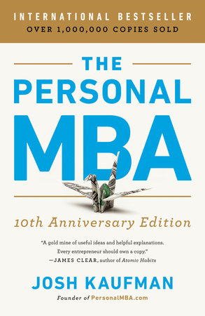 The Personal MBA 10th Anniversary Edition Paperback by Josh Kaufman