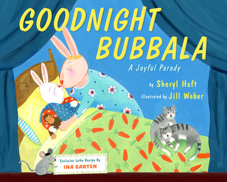 Goodnight Bubbala Hardcover by Sheryl Haft; illustrated by Jill Weber; Recipe by Ina Garten