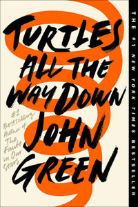 Turtles All the Way Down Paperback by John Green