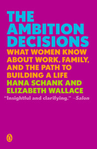 The Ambition Decisions Paperback by Hana Schank and Elizabeth Wallace