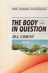 The Body in Question Paperback by Jill Ciment