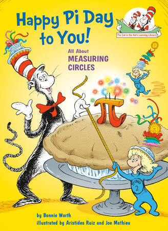 Happy Pi Day to You! Hardcover by Bonnie Worth; illustrated by Aristides Ruiz and Joe Mathieu