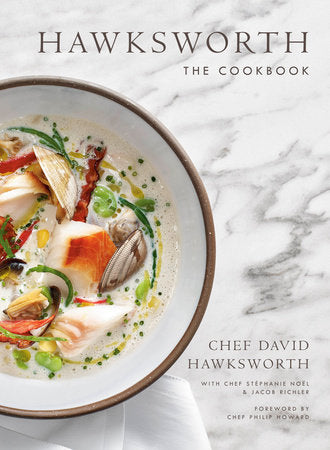 Hawksworth Hardcover by Chef David Hawksworth with Chef Stéphanie Nöel and Jacob Richler; Foreword by Chef Philip Howard