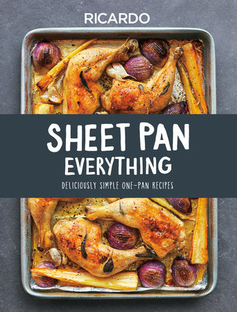 Sheet Pan Everything Hardcover by Ricardo Larrivée