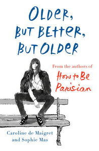 Older, but Better, but Older Hardcover by Caroline de Maigret and Sophie Mas