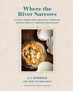 Where the River Narrows Hardcover by J-C Poirier with Joie Alvaro Kent, Foreword by Derek Dammann