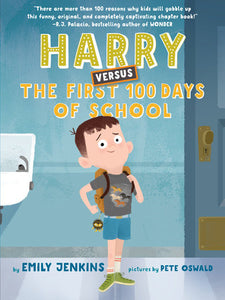 Harry Versus the First 100 Days of School Hardcover by Emily Jenkins; illustrated by Pete Oswald