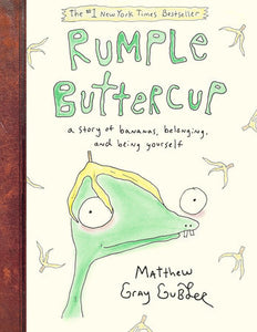 Rumple Buttercup: A Story of Bananas, Belonging, and Being Yourself Hardcover by Matthew Gray Gubler