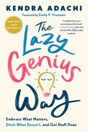 The Lazy Genius Way Paperback by Kendra Adachi