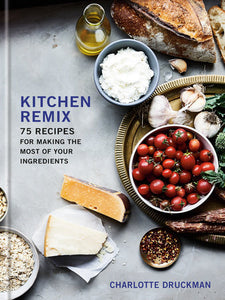 Kitchen Remix Hardcover by Charlotte Druckman