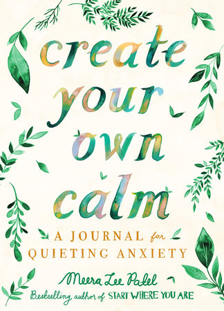 Create Your Own Calm Paperback by Meera Lee Patel