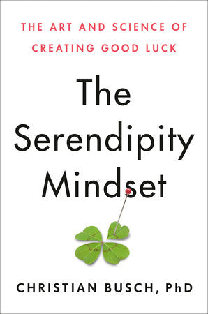 The Serendipity Mindset Hardcover by Christian Busch, PhD