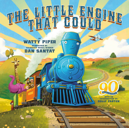 The Little Engine That Could: 90th Anniversary Edition Hardcover by Watty Piper; Illustrated by Dan Santat