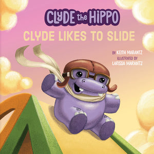 Clyde Likes to Slide Paperback by Keith Marantz; Illustrated by Larissa Marantz