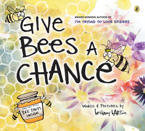 Give Bees a Chance Paperback by Bethany Barton; Illustrated by Bethany Barton