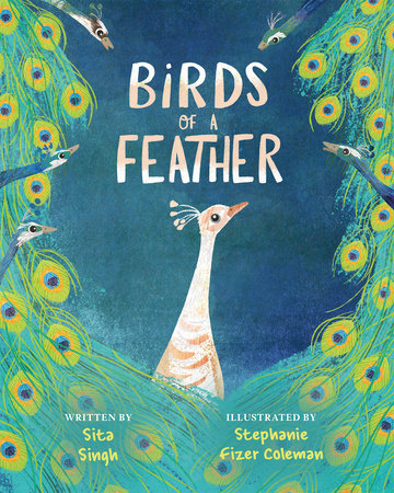 Birds of a Feather Hardcover by Sita Singh; Illustrated by Stephanie Fizer Coleman