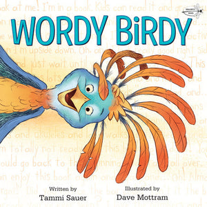 Wordy Birdy Paperback by Tammi Sauer; illustrated by Dave Mottram