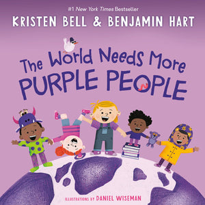 The World Needs More Purple People Hardcover by Kristen Bell and Benjamin Hart; illustrated by Daniel Wiseman