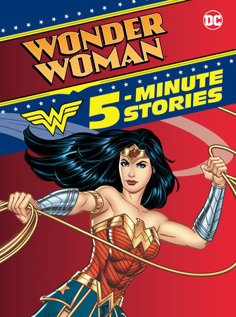 Wonder Woman 5-Minute Stories (DC Wonder Woman) Hardcover by DC Comics; illustrated by Random House