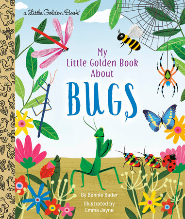 My Little Golden Book About Bugs Hardcover by Bonnie Bader; illustrated by Emma Jayne