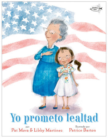 Yo prometo lealtad Paperback by Pat Mora and Libby Martinez; illustrated by Patrice Barton; translated by Adriana Dominguez