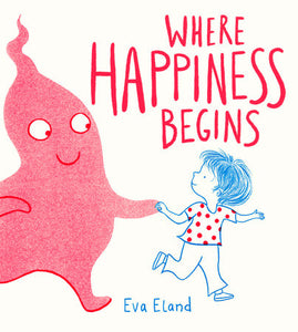 Where Happiness Begins Hardcover by Eva Eland