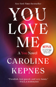 You Love Me Paperback by Caroline Kepnes