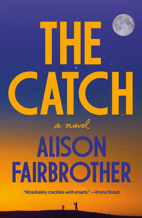 The Catch: A Novel Paperback by Alison Fairbrother