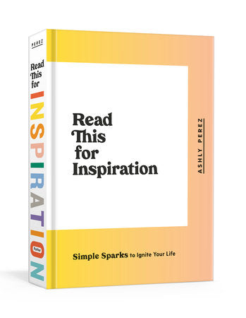 Read This for Inspiration Hardcover by Ashly Perez