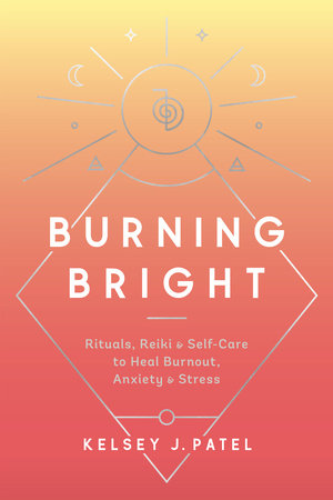 Burning Bright Hardcover by Kelsey J. Patel