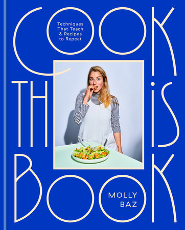 Cook This Book Hardcover by Molly Baz