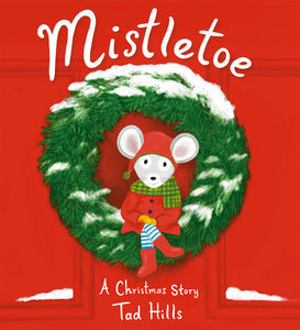 Mistletoe Hardcover by Tad Hills