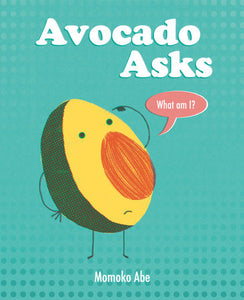 Avocado Asks Hardcover by Momoko Abe