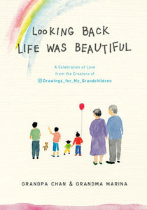 Looking Back Life was Beautiful Hardcover by Grandpa Chan & Grandma Marina