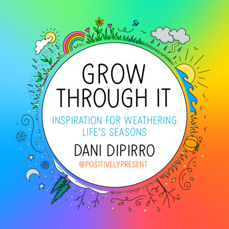 Grow Through It Hardcover by Dani Dipirro