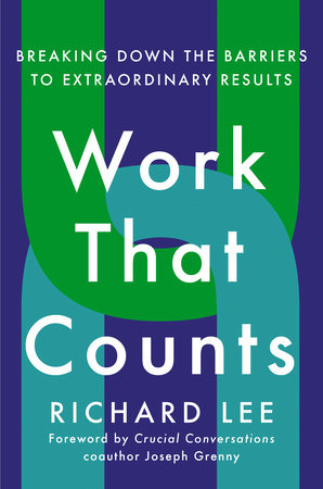 Work That Counts Hardcover by Richard Lee; Foreword by Joseph Grenny