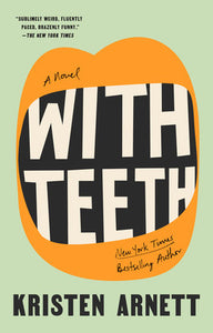 With Teeth Paperback by Kristen Arnett