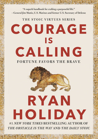 Courage Is Calling Hardcover by Ryan Holiday