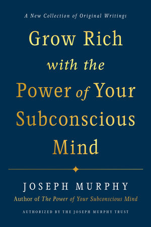 Grow Rich with the Power of Your Subconscious Mind Hardcover by Joseph Murphy