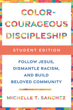 Color-Courageous Discipleship Student Edition Paperback by Michelle T. Sanchez